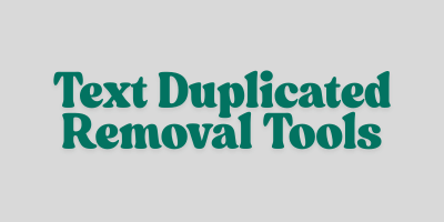 Text Duplicated Removal Tools